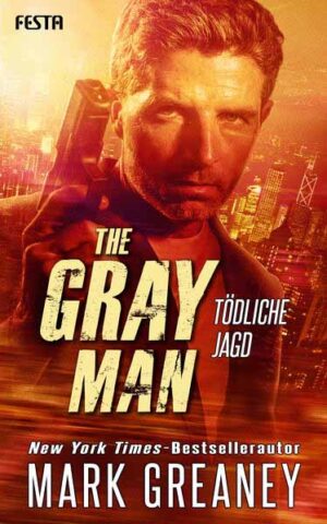 The Gray Man - Tödliche Jagd | Mark Greaney