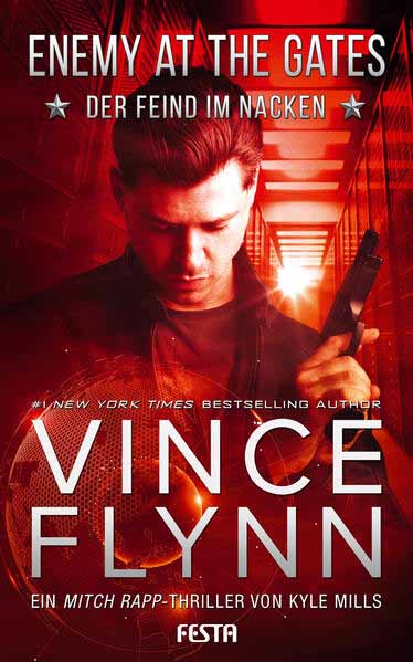 ENEMY AT THE GATES - Der Feind im Nacken Ein Mitch Rapp Thriller | Vince Flynn und Kyle Mills