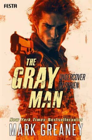 The Gray Man - Undercover in Syrien | Mark Greaney
