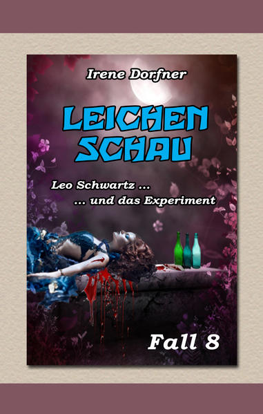 Leichenschau Leo Schwartz ... und das Experiment | Irene Dorfner