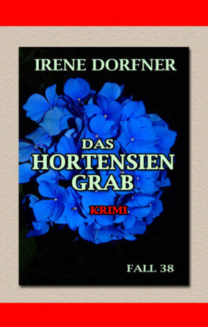 Das Hortensien-Grab | Irene Dorfner