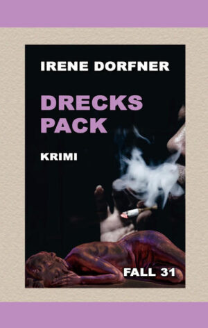 Dreckspack | Irene Dorfner