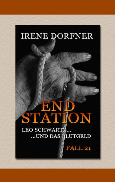 Endstation Leo Schwartz ... und das Blutgeld | Irene Dorfner