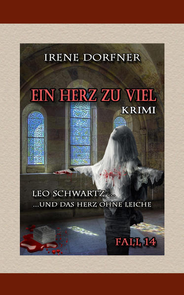 Ein Herz zu viel Leo Schwartz ... und das Herz ohne Leiche | Irene Dorfner