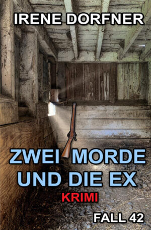 Zwei Morde und die Ex | Dorfner Irene