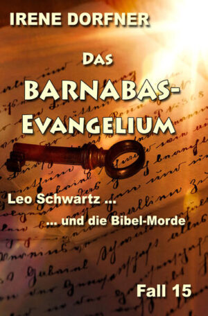 Das Barnabas-Evangelium Leo Schwartz ... und die Bibel-Morde | Irene Dorfner