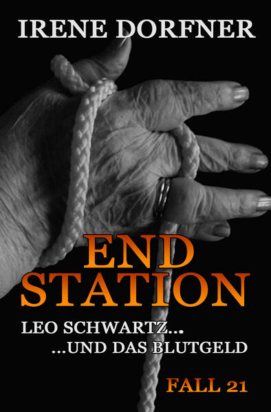 Endstation Leo Schwartz ... und das Blutgeld | Irene Dorfner