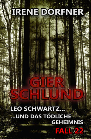Gierschlund Leo Schwartz ... und das tödliche Geheimnis | Irene Dorfner