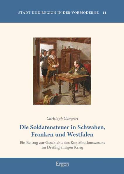 Die Soldatensteuer in Schwaben, Franken und Westfalen | Christoph Gampert
