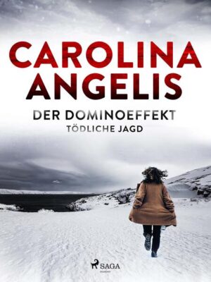 Der Dominoeffekt - Tödliche Jagd | Carolina Angelis