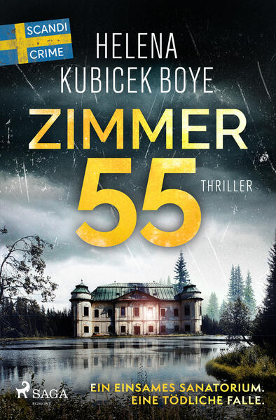 Zimmer 55 Ein einsames Sanatorium. Eine tödliche Falle. | Helena Kubicek-Boye