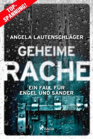 Geheime Rache - Ein Fall für Engel und Sander 2 Die fesselnde Fortsetzung der Hamburger Bestsellerreihe | Angela Lautenschläger