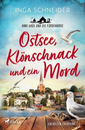 Ostsee, Klönschnack und ein Mord - Anni Gade und die Fördemorde Ein Hygge-Krimi an der norddeutschen Küste für alle Flensburg-Fans und die, die es werden wollen. | Inga Schneider