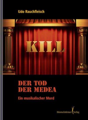 Der Tod der Medea Ein musikalischer Mord | Udo Rauchfleisch