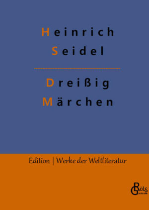 Heinrich Seidel versammelt in seinem Band einige der schönsten Märchen der Literaturgeschichte: Die Wassernixe