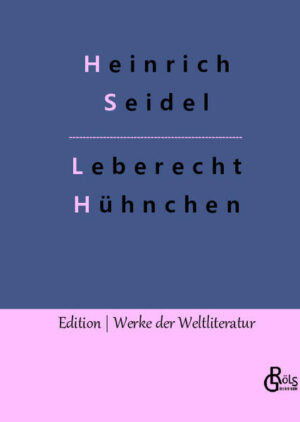 "Leberecht Hühnchen gehörte zu den Bevorzugten, denen eine gütige Fee das beste Geschenk, die Kunst glücklich zu sein, auf die Wiege legte