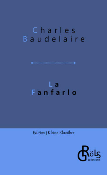 Samuel Cramer , ein junger Poet, trifft in dieser autobiografischen Novelle auf einem Spaziergang im Jardin du Luxembourg die Madame de Cosmelly, eine Freundin aus längst vergangenen Tagen. Sie hatte als junge Frau den Erstbesten geheiratet, der um sie warb. Sie gesteht dem jungen Poeten, dass sie über ihre Ehe enttäuscht ist und ihren Gatten hält sie für einen Ehebrecher. Cramer verspricht, der Sache auf den Grund zu gehen, verliebt sich aber nun selbst in die Fanfarlo, die verführerischer ist, denn je. Gröls-Klassiker (Edition Kleine Klassiker)