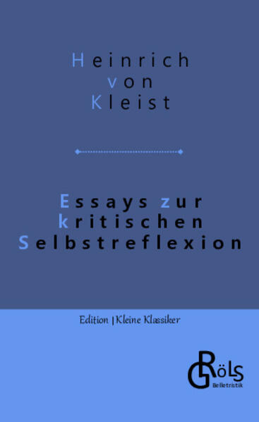 Die Idee kommt beim Sprechen! Das ist die Idee hinter dem Rat, den Otto Rühle dem Heinrich von Kleist gab, demzufolge er über Rätsel und Probleme einfach sprechen solle, um sich der Lösung zu nähern. Auch im zweiten Essay geht es um Selbstreflexion - diesmal insbesondere darum, welchen Einfluss diese auf die natürliche Anmut hat. Kleists Aufsätze enthalten - hochverdichtet - axiomatische Wahrheiten, die seine Werke zu den wichtigsten der Weltliteratur zählen lassen. Gröls-Klassiker (Edition Kleine Klassiker)