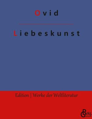 "Wer in dem Römischen Volk die Kunst zu lieben nicht kennet, Lese nur mich, und belehrt lieb' er nach meinem Gedicht. Kunst regiert das hurtige Schiff mit Segel und Ruder