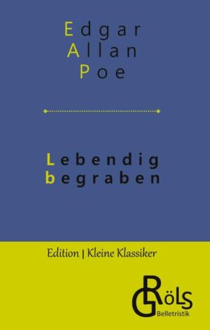 "Lebendig begraben zu werden, ist ohne Frage die grauenvollste aller Martern, die je dem Sterblichen beschieden wurde. Dass es häufig, sehr häufig vorgekommen ist, wird von keinem Denkenden bestritten werden. Die Grenzen, die Leben und Tod scheiden, sind unbestimmt und dunkel. Wer kann sagen, wo das eine endet und das andere beginnt?" Edgar Allen Poe (Gröls-Klassiker - Edition Kleine Klassiker)