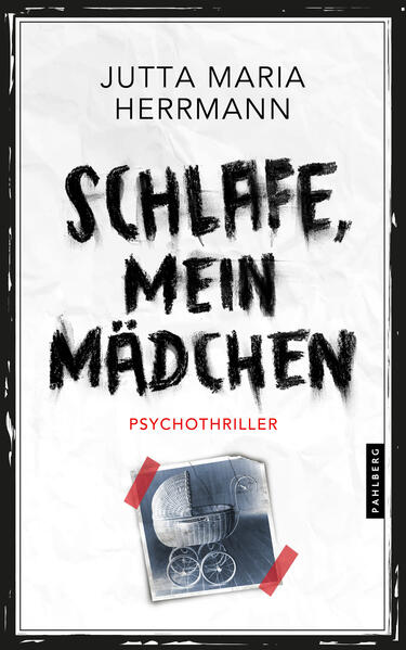 Schlafe, mein Mädchen Psychothriller | Jutta Maria Herrmann