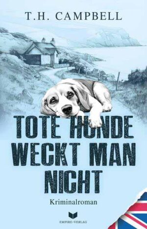 Tote Hunde weckt man nicht | T. H. Campbell