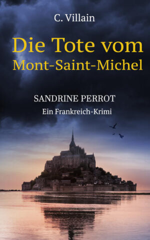 Sandrine Perrot Die Tote vom Mont-Saint-Michel | Christophe Villain