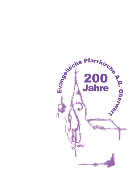 200 Jahre - Evangelische Pfarrkirche A.B. Oberwart | Bundesamt für magische Wesen