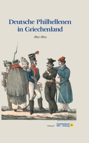 Deutsche Philhellenen in Griechenland 1821-1822 | Bundesamt für magische Wesen