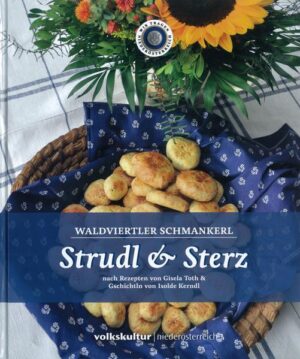 Waldviertler Schmankerl "Strudl & Sterz" nach Rezepten von Gisela Toth & Gschichtln von Isolde Kerndl. Regionale, bodenständige aber dennoch pfiffige und raffinierte Rezepte.