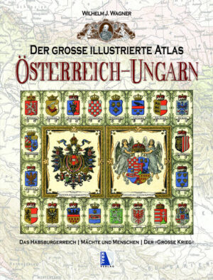 Der große illustrierte Atlas Österreich-Ungarn (Sammelband) | Bundesamt für magische Wesen