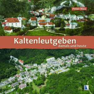 Kaltenleutgeben von damals bis heute | Bundesamt für magische Wesen