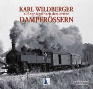 Karl Wildberger - Auf der Jagd nach den letzten Dampfrössern | Bundesamt für magische Wesen