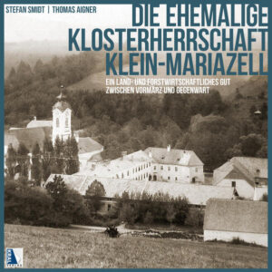 Die ehemalige Klosterherrschaft Klein-Mariazell | Bundesamt für magische Wesen