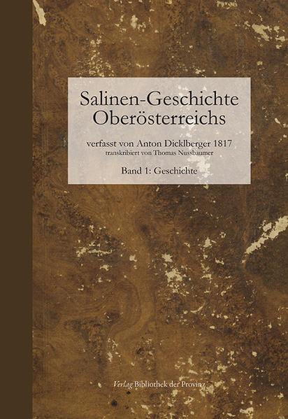 Salinen-Geschichte Oberösterreichs und benachbarte alpenländische Salinen ; Band 1: Geschichte | Bundesamt für magische Wesen