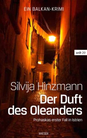 Der Duft des Oleanders Prohaskas erster Fall in Istrien | Silvija Hinzmann