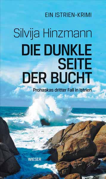 Die dunkle Seite der Bucht Prohaskas dritter Fall in Istrien | Silvija Hinzmann