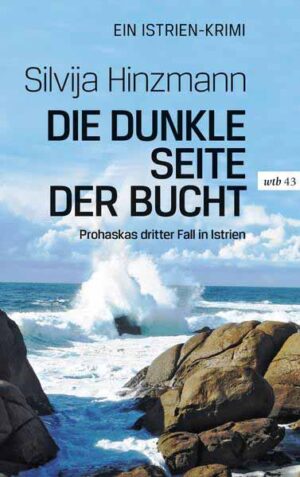 Die dunkle Seite der Bucht Prohaskas dritter Fall in Istrien | Silvija Hinzmann