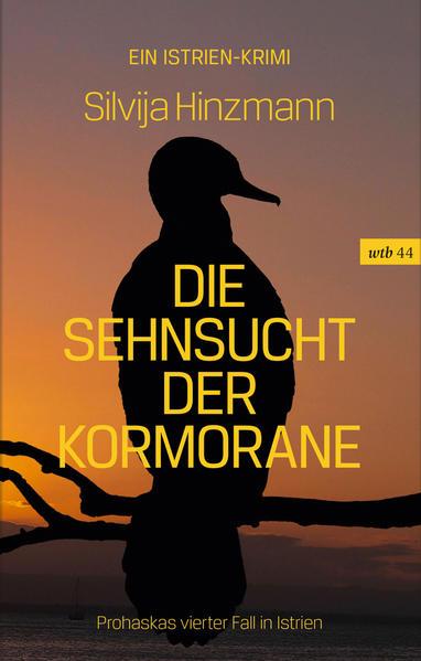 Die Sehnsucht der Kormorane Prohaskas vierter Fall in Istrien | Silvija Hinzmann