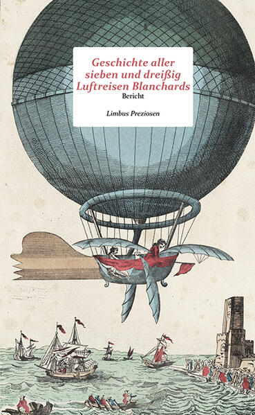 Geschichte aller sieben und dreißig Luftfahrten Blanchards | Anonymus Anonymus