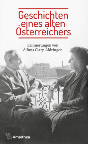 Geschichten eines alten Österreichers | Alfons Clary-Aldringen