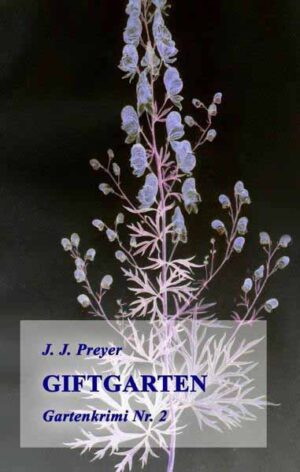 Giftgarten Gartenkrimi Nr. 2 | J. J. Preyer