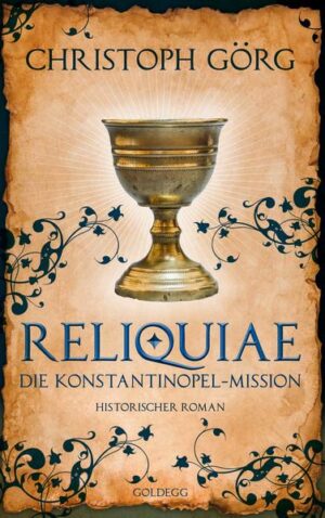 Reliquiae - Die Konstantinopel-Mission - Mittelalter-Roman über eine Reise quer durch Europa im Jahr 1193. Nachfolgeband von "Der Troubadour" | Bundesamt für magische Wesen
