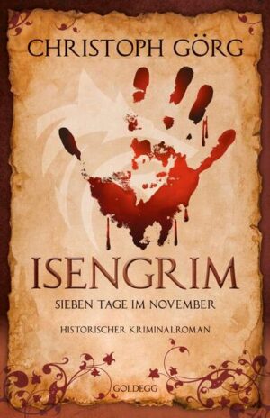 Isengrim Sieben Tage im November - Historischer Kriminalroman | Christoph Görg