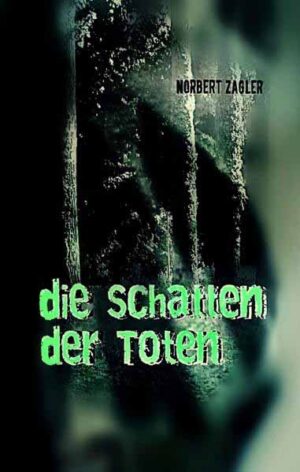 Die Schatten der Toten | Norbert Zagler