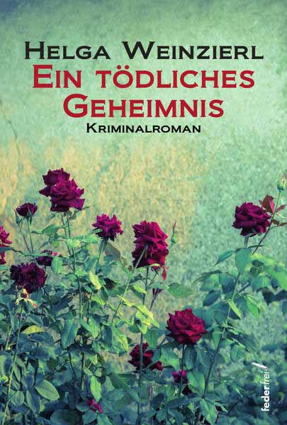 Ein tödliches Geheimnis | Helga Weinzierl