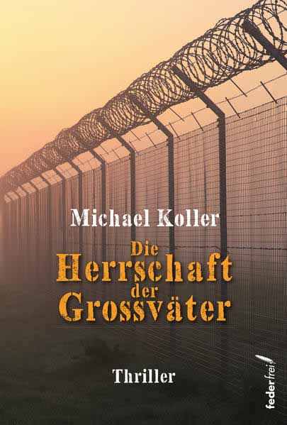 Die Herrschaft der Großväter | Michael Koller