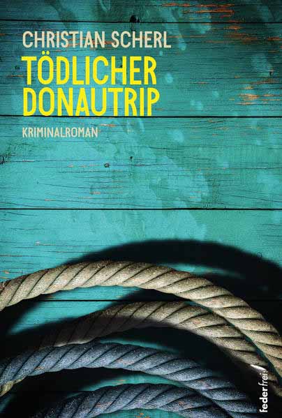 Tödlicher Donau-Trip | Christian Scherl