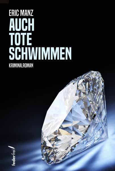 Auch Tote schwimmen | Eric Manz