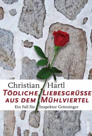 Tödliche Liebesgrüße aus dem Mühlviertel | Christian Hartl